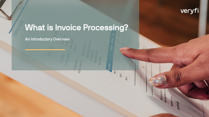 what-is-invoice-processing-veryfi