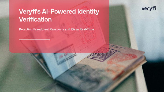 Veryfi\'s AI-Powered Identity Verification: Detecting Fraudulent Passports and IDs in Real-Time