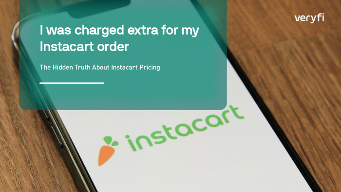 I was charged extra for my Instacart order: the Hidden Truth About Instacart Pricing