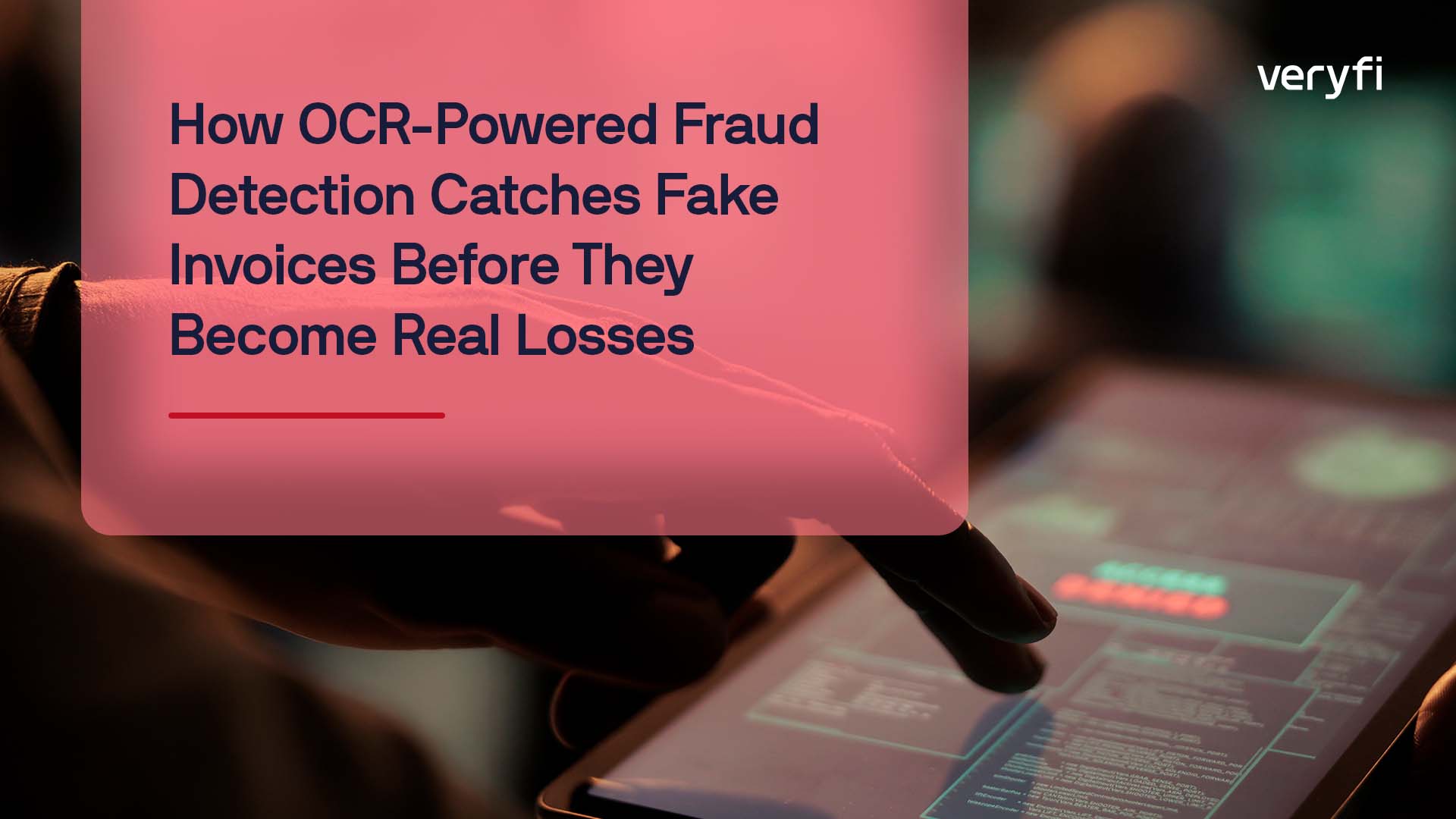 How OCR-Powered Fraud Detection Catches Fake Invoices Before They Become Real Losses