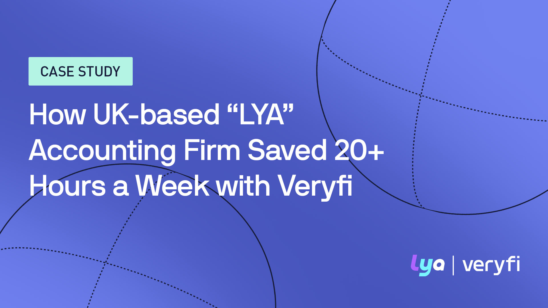 How UK based “LYA” accounting firm saved 20+ Hours a Week with Veryfi