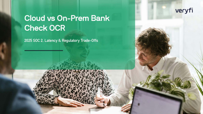 Cloud vs On-Prem Bank Check OCR 2025: SOC 2, Latency & Regulatory Trade-Offs