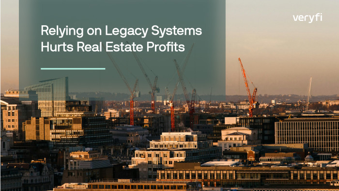 Relying on Legacy Systems Hurts Real Estate Profits