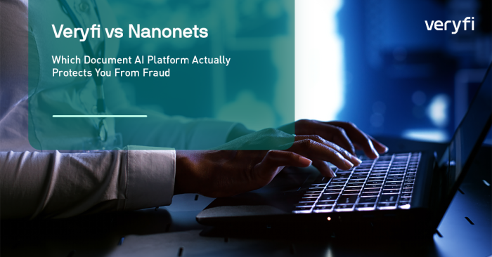 Veryfi vs Nanonets: Which Document AI Platform Actually Protects You From Fraud?