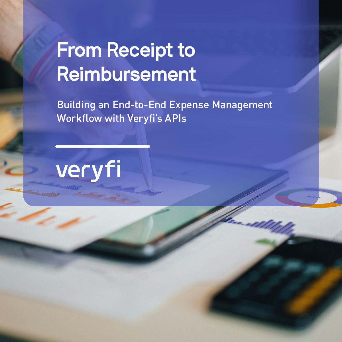 From Receipt to Reimbursement: End-to-End Expense Management Workflow with Veryfi’s APIs