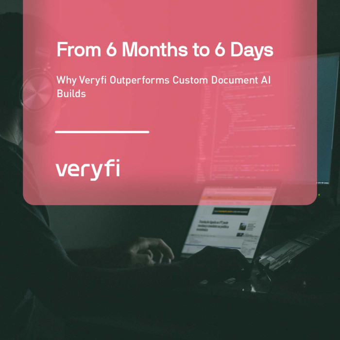 From 6 Months to 6 Days: Why Veryfi Outperforms Custom Document AI Builds