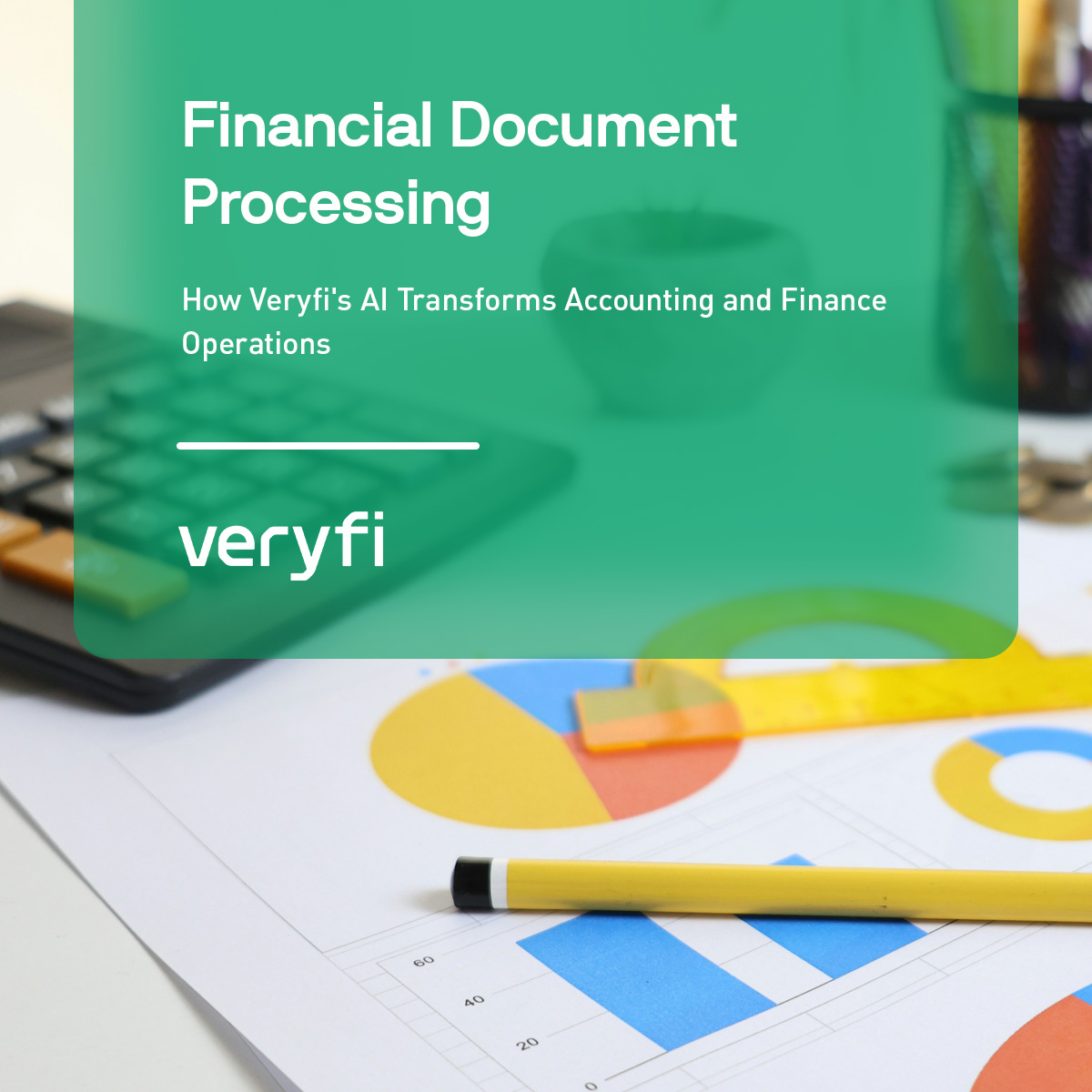 Financial Document Processing: How Veryfi\'s AI Transforms Accounting and Finance Operations