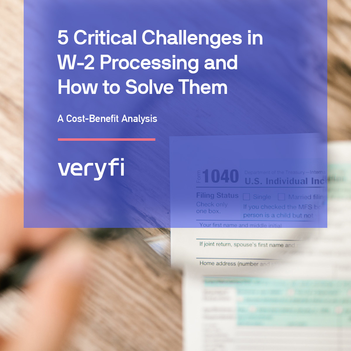 5 Critical Challenges in W-2 Processing and How to Solve Them: A Cost-Benefit Analysis