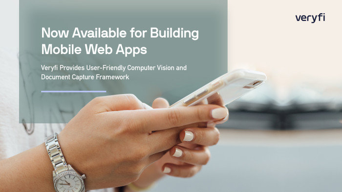 Now Available for Building Mobile Web Apps, Veryfi Provides User-Friendly Computer Vision and Document Capture Framework